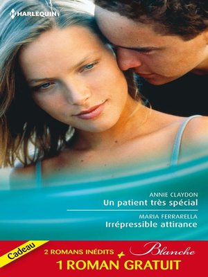 cover image of Un patient très spécial--Irrépressible attirance--Eprise d'un médecin